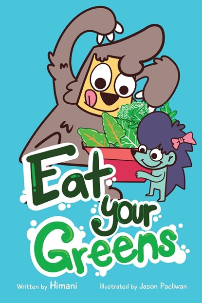 Eat Your Greens, Himani Malhotra - Paperback - 9781958671238