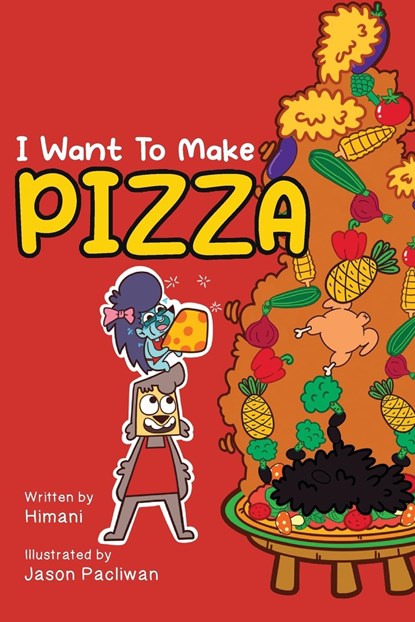 I Want To Make Pizza, Himani Malhotra - Paperback - 9781958671443