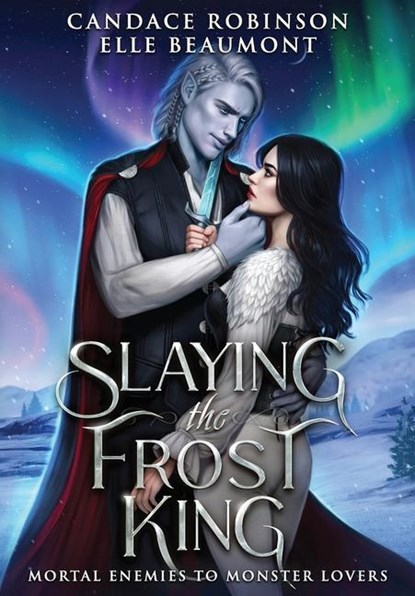 Robinson, C: Slaying the Frost King, Candace Robinson ; Elle Beaumont - Gebonden - 9781958673386