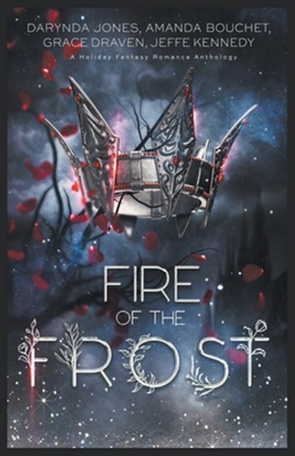Fire of the Frost, Jeffe Kennedy ; Darynda Jones ; Grace Draven - Paperback - 9781958679517