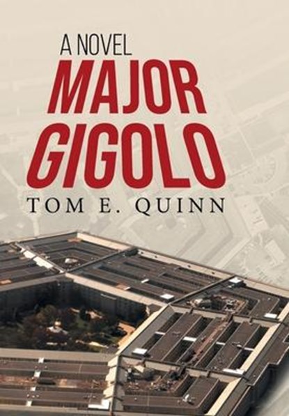 Major Gigolo, Tom E Quinn - Gebonden - 9781958690314