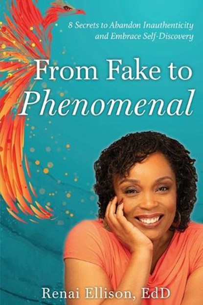 From Fake to Phenomenal, Renai Ellison - Paperback - 9781958711088