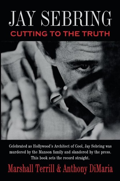 Jay Sebring, Marshall Terrill ; Anthony Dimaria - Paperback - 9781958727768