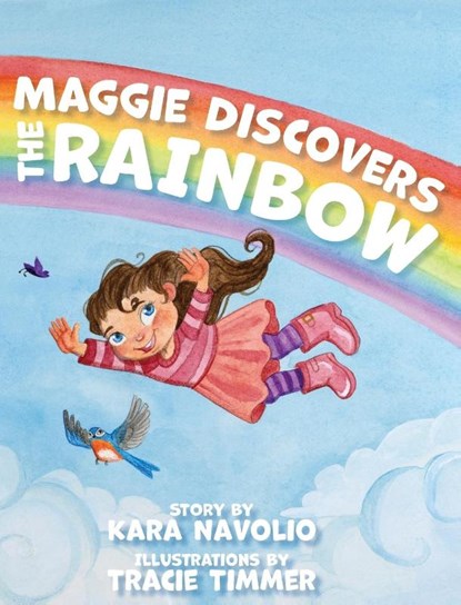 Maggie Discovers the Rainbow, Kara Navolio - Gebonden - 9781958754245