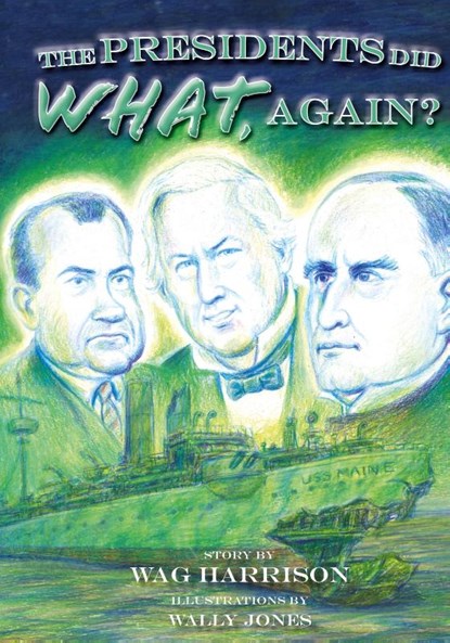 The Presidents Did What, Again?, Wag Harrison ; Wally Jones - Gebonden - 9781958754689