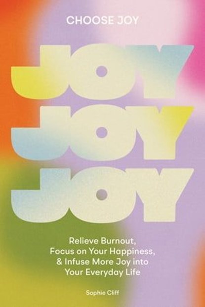 Choose Joy, Sophie Cliff ; Blue Star Press - Ebook - 9781958803493