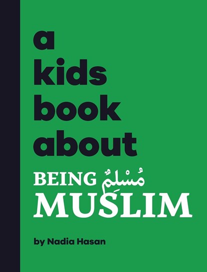 A Kids Book About Being Muslim, Nadia Hasan - Gebonden - 9781958825150