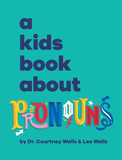 A Kids Book About Pronouns, Courtney And Lee Wells - Gebonden - 9781958825396