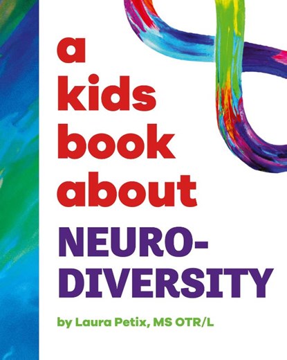 A Kids Book About Neurodiversity, Laura Petix - Gebonden - 9781958825471