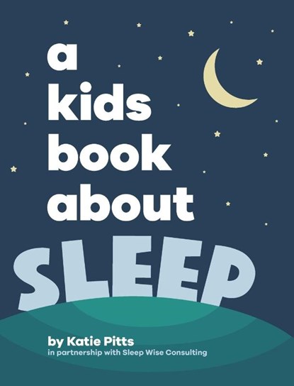 A Kids Book About Sleep, Katie Pitts - Gebonden - 9781958825563