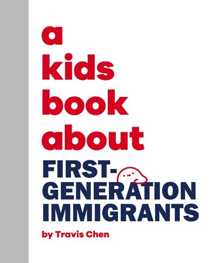 A Kids Book About First Generation Immigrants, Travis Chen - Gebonden - 9781958825631