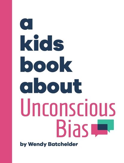 A Kids Book About Unconscious Bias, Wendy Batchelder - Gebonden - 9781958825792