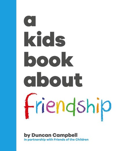 A Kids Book About Friendship, Duncan Campbell - Gebonden - 9781958825952