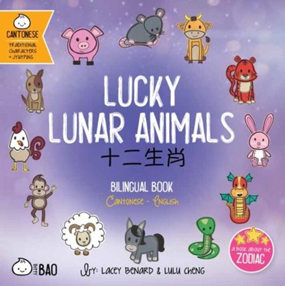 Lucky Lunar Animals - Cantonese, Lacey Benard - Gebonden - 9781958833797
