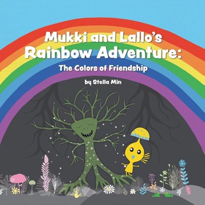 Mukki and Lallo's Rainbow Adventure, Stella Min - Paperback - 9781958842379