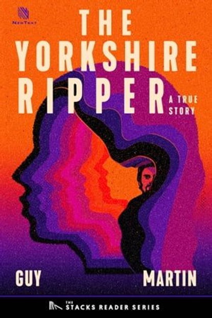 The Yorkshire Ripper: A True Story about a Copycat Killer (The Stacks Reader Series), Guy Martin - Ebook - 9781958861301