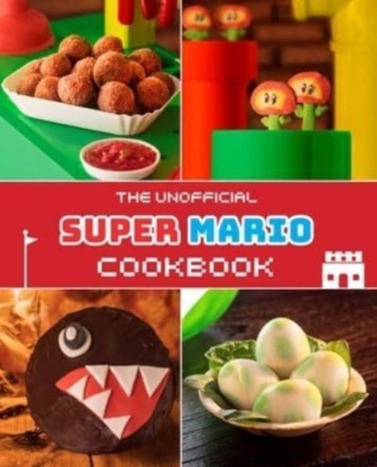 Unofficial Super Mario Cookbook, Tom Grimm - Gebonden Gebonden - 9781958862063
