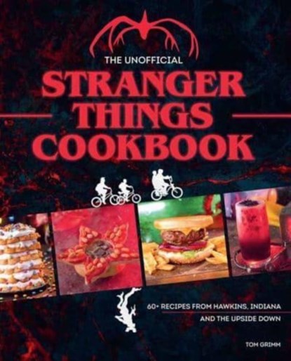The Unofficial Stranger Things Cookbook, Tom Grimm - Gebonden - 9781958862087
