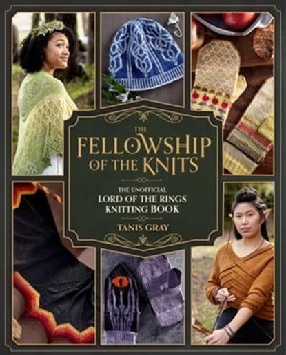 The Fellowship of the Knits, Tanis Gray - Ebook - 9781958862131
