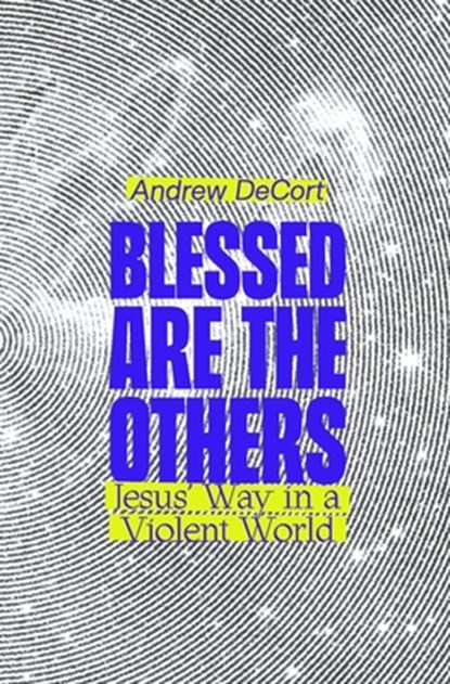 Blessed Are the Others, Andrew Decort - Paperback - 9781958865064