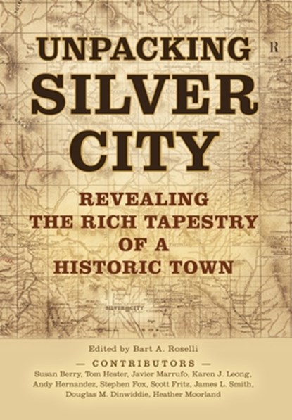 Unpacking Silver City, Bart A Roselli - Gebonden - 9781958870266
