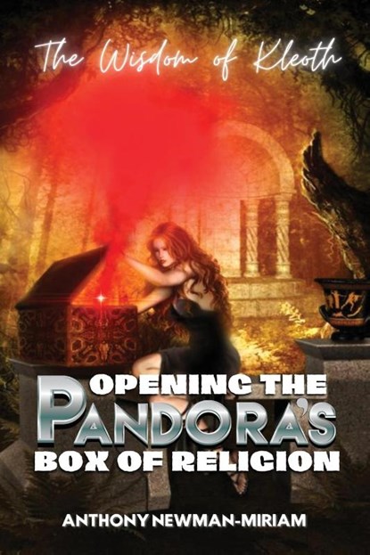 Opening the Pandora's Box of Religion, Anthony Joseph Newman-Miriam - Paperback - 9781958876268