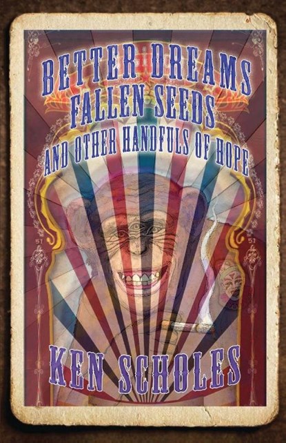 Better Dreams, Fallen Seeds and Other Handfuls of Hope, Ken Scholes - Paperback - 9781958880326