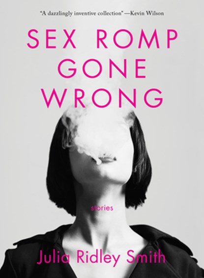 Sex Romp Gone Wrong, Julia Ridley Smith - Paperback - 9781958888117