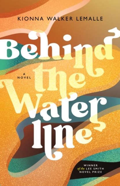 Behind the Waterline, Kionna Walker LeMalle - Gebonden - 9781958888216