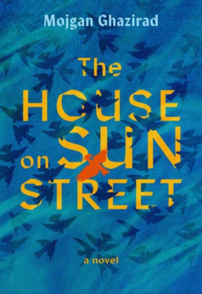 The House on Sun Street, Mojgan Ghazirad - Paperback - 9781958888377