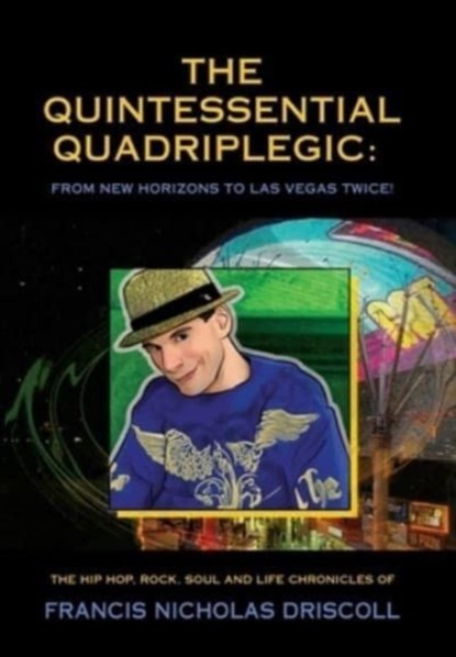 The Quintessential Quadriplegic, Francis Nicholas Driscoll - Gebonden - 9781958889077