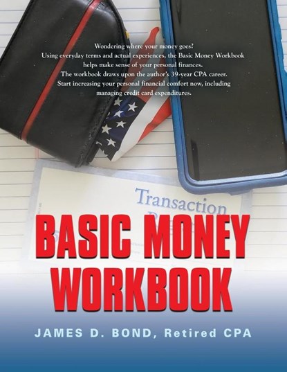 Basic Money Workbook, Retired Cpa James D Bond - Paperback - 9781958890493