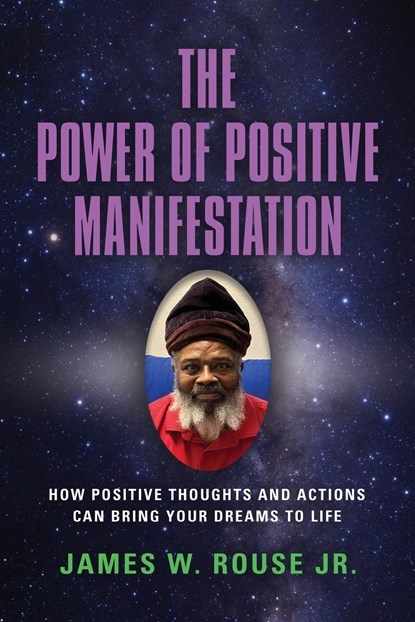 The Power of Positive Manifestation, JAMES W,  Jr Rouse - Paperback - 9781958891964