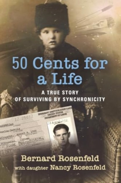 50 Cents for a Life, Bernard Rosenfeld ; Nancy Rosenfeld - Paperback - 9781958892053