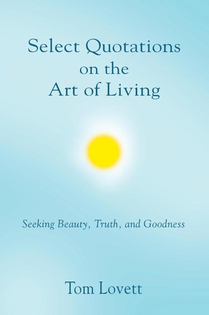 Select Quotations on the Art of Living, Tom Lovett - Paperback - 9781958892251