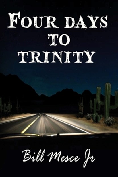 Four Days to Trinity, Jr. Bill Mesce - Paperback - 9781958901397