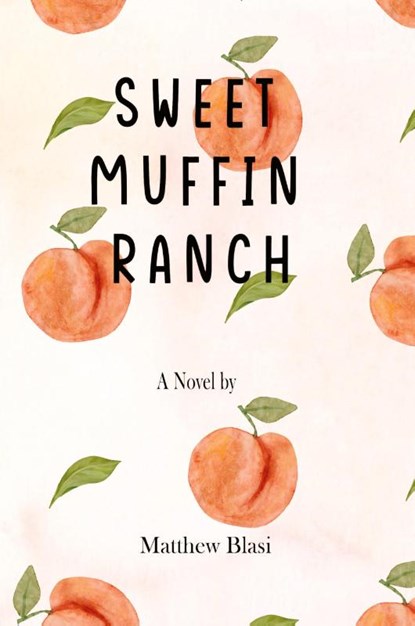Sweet Muffin Ranch, Matthew Blasi - Paperback - 9781958901434