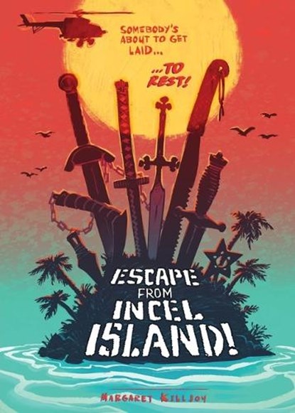 Escape from Incel Island!, Margaret Killjoy - Paperback - 9781958911020