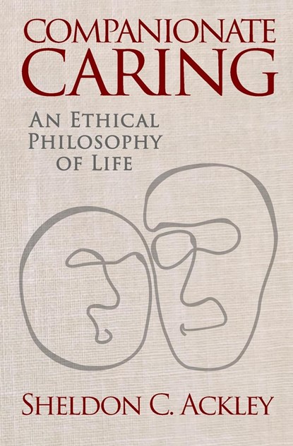 Companionate Caring, Sheldon C Ackley - Paperback - 9781958916001