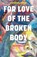 For Love of the Broken Body, Julia Walsh - Paperback - 9781958972274