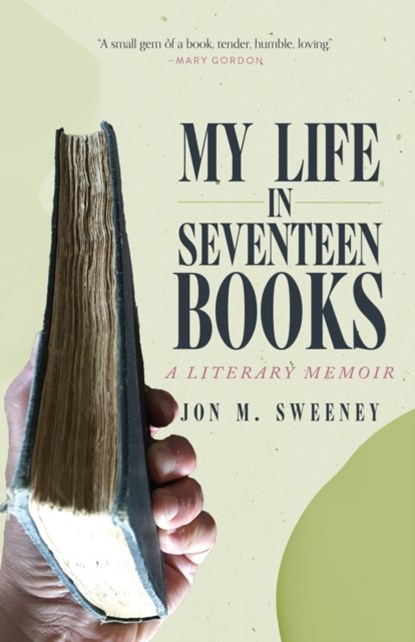 My Life in Seventeen Books, Jon M. Sweeney - Gebonden - 9781958972311
