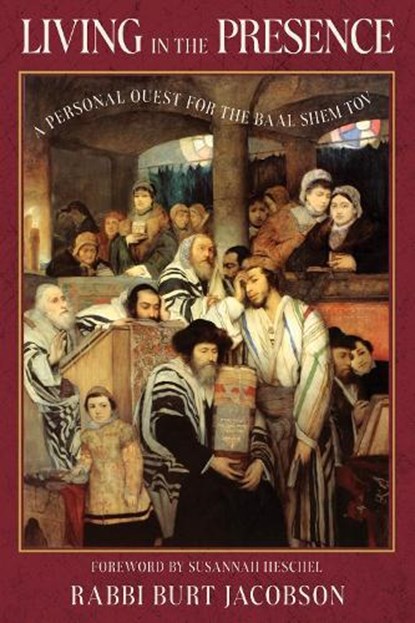 Living in the Presence, Rabbi Burt Jacobson - Paperback - 9781958972632