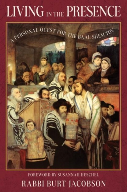 Living in the Presence, Rabbi Burt Jacobson - Gebonden - 9781958972670