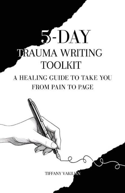5-Day Trauma Writing Toolkit, Tiffany Vakilian - Paperback - 9781958978375
