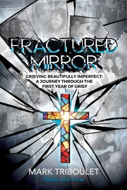 Fractured Mirror Grieving Beautifully Imperfect, Mark Triboulet - Paperback - 9781958978993