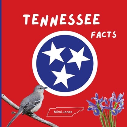 Tennessee Facts: Interesting Facts About Tennessee, Mimi Jones - Paperback - 9781958985595