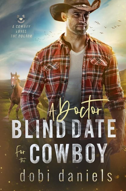 A Doctor Blind Date for the Cowboy, Dobi Daniels - Paperback - 9781958987148