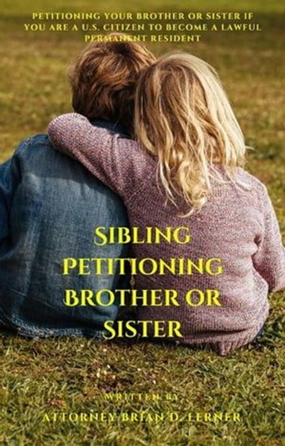 Sibling Petitioning Brother or Sister, Brian D. Lerner - Ebook - 9781958990391