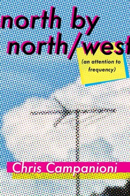 North by North/west, Chris Campanioni - Paperback - 9781959000433