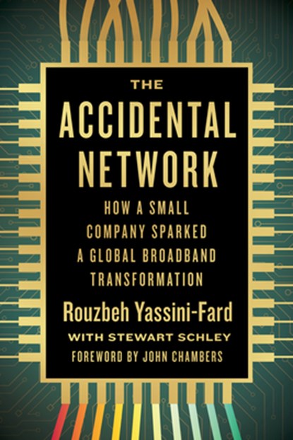 The Accidental Network: How a Small Company Sparked a Global Broadband Transformation, Rouzbeh Yassini-Fard - Gebonden - 9781959000600